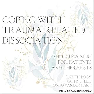 Coping with Trauma-Related Dissociation Audiobook By Suzette Boon, Kathy Steele, Onno van der Hart cover art