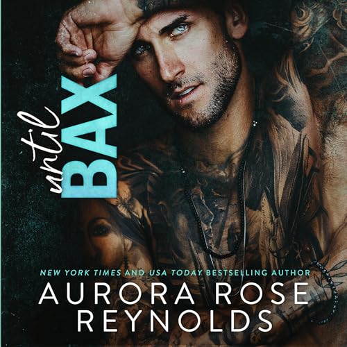 Until Bax Audiobook By Aurora Rose Reynolds cover art