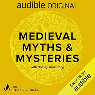 Medieval Myths & Mysteries Audiobook By Dorsey Armstrong, The Great Courses cover art