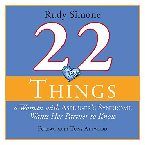 22 Things a Woman with Asperger's Syndrome Wants Her Partner to Know Audiolibro Por Dr. Anthony Attwood, Rudy Simone arte de 