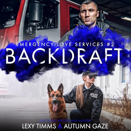 Backdraft Audiobook By Lexy Timms, Autumn Gaze cover art