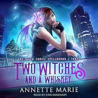 Two Witches and a Whiskey Audiobook By Annette Marie cover art