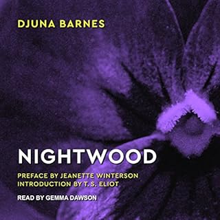 Nightwood Audiobook By Djuna Barnes, Jeanette Winterson - preface, T. S. Eliot - introduction cover art