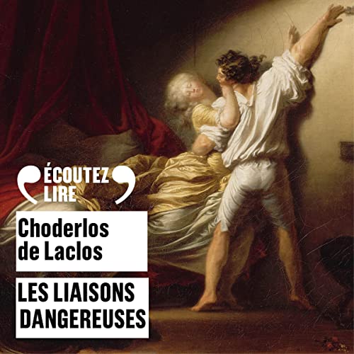 Les liaisons dangereuses Audiobook By Pierre-Ambroise-François Choderlos de Laclos cover art