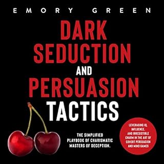 Dark Seduction and Persuasion Tactics Audiobook By Emory Green cover art