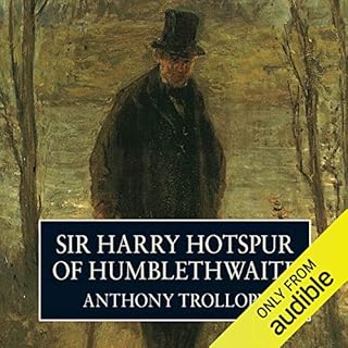 Sir Harry Hotspur of Humblethwaite Audiobook By Anthony Trollope cover art