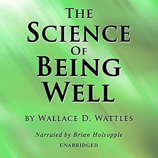 The Science of Being Well Audiolibro Por Wallace D. Wattles arte de portada