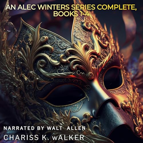 An Alec Winters Series Complete, Books 1-4 Audiobook By Chariss K. Walker cover art