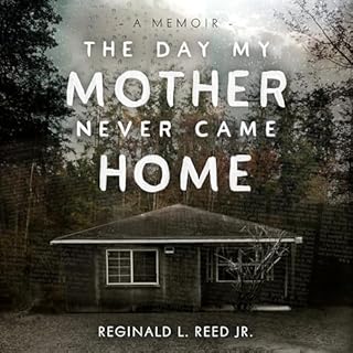 The Day My Mother Never Came Home Audiolibro Por Reginald Reed arte de portada