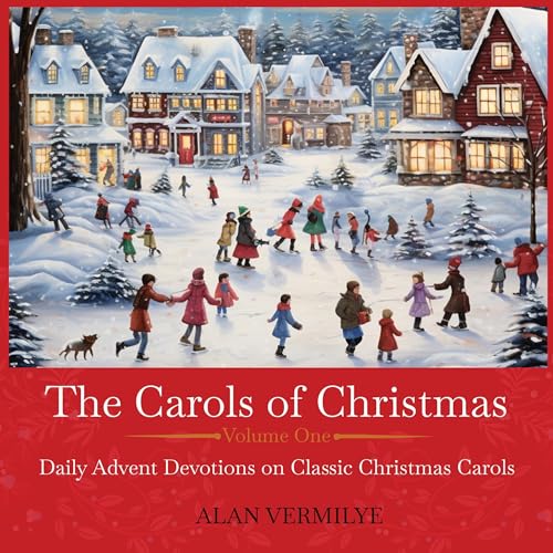 The Carols of Christmas Audiobook By Alan Vermilye cover art