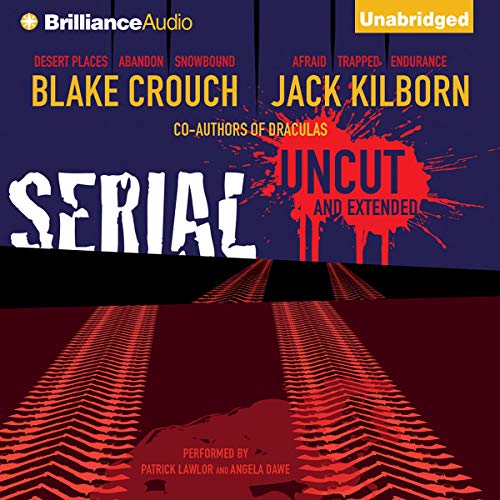 Serial Uncut Audiobook By Blake Crouch, Jack Kilborn, J. A. Konrath cover art