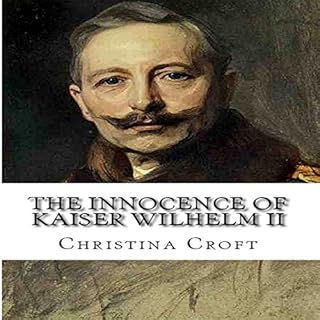 The Innocence of Kaiser Wilhelm II Audiobook By Christina Croft cover art