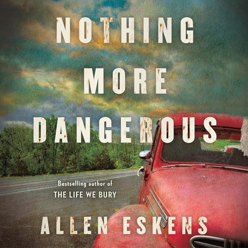 Nothing More Dangerous Audiobook By Allen Eskens cover art