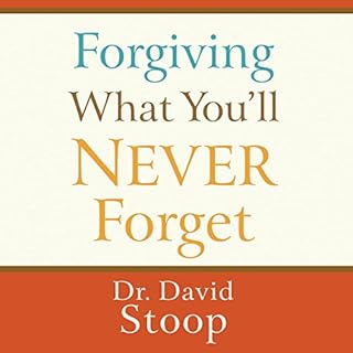 Forgiving What You'll Never Forget Audiolibro Por David Stoop arte de portada