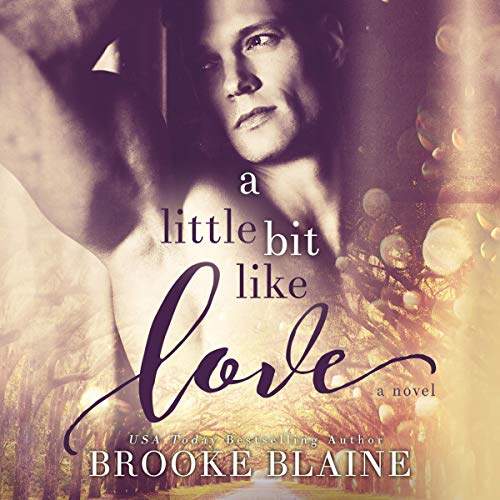 A Little Bit Like Love Audiobook By Brooke Blaine cover art