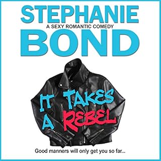 It Takes a Rebel Audiolibro Por Stephanie Bond arte de portada