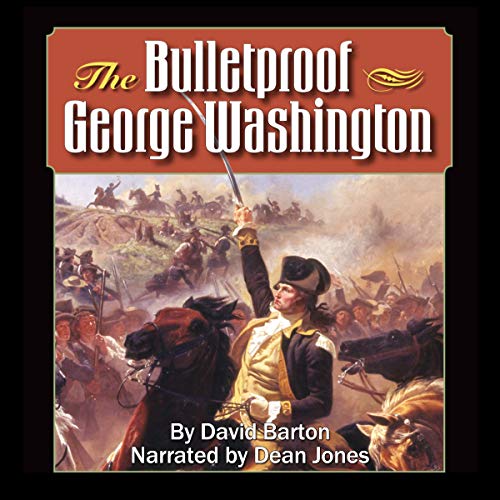 The Bulletproof George Washington Audiolibro Por David Barton arte de portada