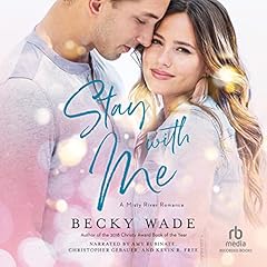 Stay with Me Audiobook By Becky Wade cover art