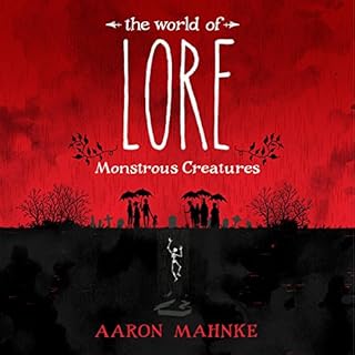 The World of Lore: Monstrous Creatures Audiolibro Por Aaron Mahnke arte de portada