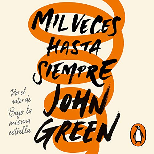 Mil veces hasta siempre [Turtles All the Way Down] Audiobook By John Green cover art