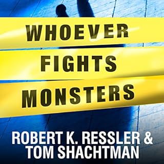 Whoever Fights Monsters Audiobook By Robert K. Ressler, Tom Shachtman cover art