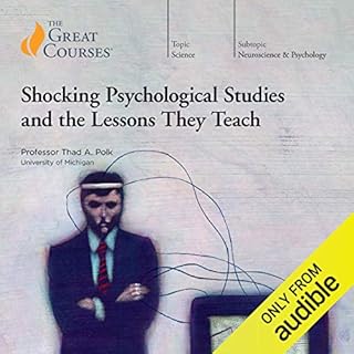 Shocking Psychological Studies and the Lessons They Teach Audiobook By Thad Polk, The Great Courses cover art