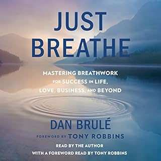 Just Breathe Audiolibro Por Dan Brule, Tony Robbins - foreword arte de portada