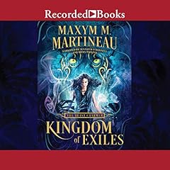 Kingdom of Exiles Audiobook By Maxym M. Martineau cover art