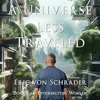 A Universe Less Traveled Audiobook By Eric von Schrader cover art