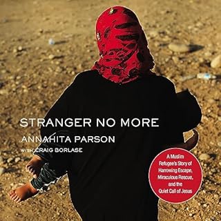 Stranger No More Audiobook By Annahita Parsan, Craig Borlase - featuring cover art