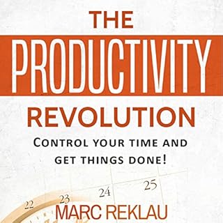 The Productivity Revolution: Control Your Time and Get Things Done! Audiobook By Marc Reklau cover art