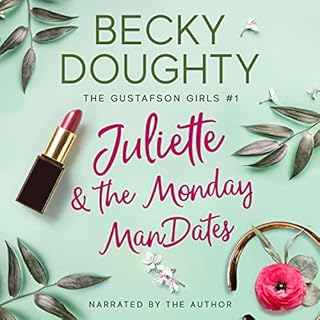 Juliette and the Monday ManDates Audiobook By Becky Doughty cover art