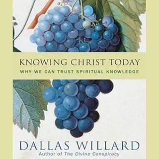 Knowing Christ Today Audiobook By Dallas Willard cover art