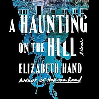 A Haunting on the Hill Audiobook By Elizabeth Hand cover art