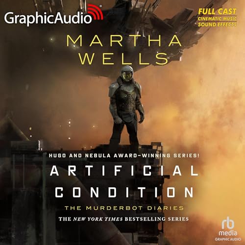 Artificial Condition (Dramatized Adaptation) Audiobook By Martha Wells cover art