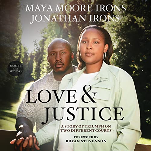 Love and Justice Audiolibro Por Jonathan Irons, Maya Moore Irons, Bryan Stevenson - foreword, Travis Thrasher arte de portada