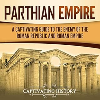 Parthian Empire Audiobook By Captivating History cover art