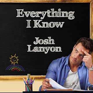 Everything I Know Audiobook By Josh Lanyon cover art