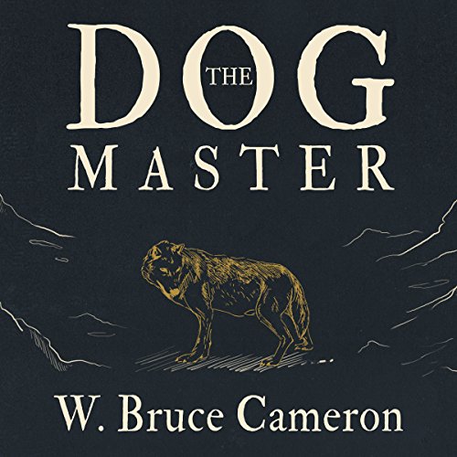 The Dog Master Audiobook By W. Bruce Cameron cover art