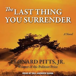 The Last Thing You Surrender Audiobook By Leonard Pitts Jr. cover art