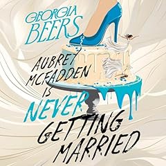 Couverture de Aubrey McFadden Is Never Getting Married