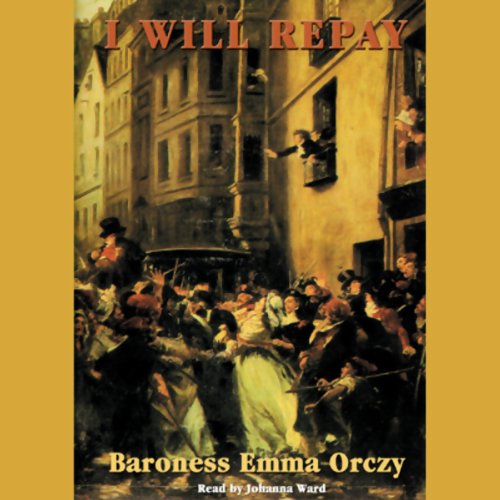 I Will Repay Audiolibro Por Baroness Emma Orczy arte de portada