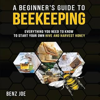 A Beginner's Guide to Beekeeping Audiobook By Benz Joe cover art