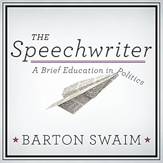 The Speechwriter Audiobook By Barton Swaim cover art