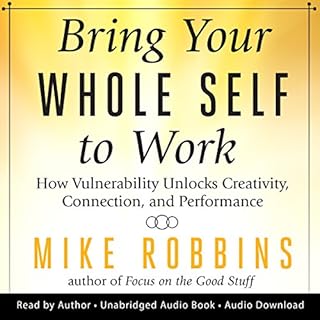 Bring Your Whole Self to Work Audiolibro Por Mike Robbins arte de portada