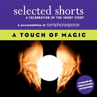 Selected Shorts: A Touch of Magic Audiolibro Por Andrew Lam, Ray Bradbury, Haruki Murakami, Donald Barthelme, Kevin Brockmeie