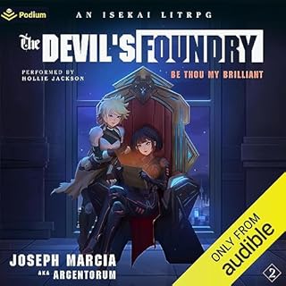 Be Thou My Brilliant: An Isekai LitRPG Audiobook By Joseph Marcia, Argentorum cover art