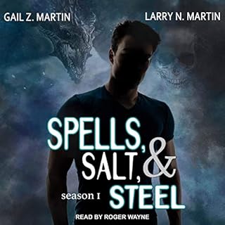 Spells, Salt, & Steel, Season 1 Audiobook By Gail Z. Martin, Larry N. Martin cover art