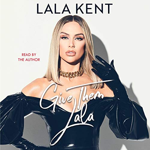 Give Them Lala Audiobook By Lala Kent cover art