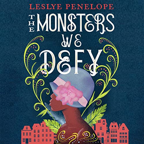 The Monsters We Defy Audiobook By Leslye Penelope cover art